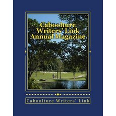 Caboolture Writers' Link Annual Magazine 2017: Supporting Local Writers Paperback, Createspace Independent Publishing Platform