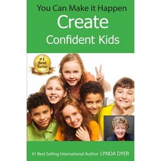 You Can Make It Happen: Create Confident Kids Paperback, Createspace Independent Publishing Platform