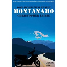 Montanamo: Some Secrets Must Be Kept Paperback, Createspace Independent Publishing Platform