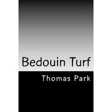 Bedouin Turf: Memoir & Illuminations Paperback, Createspace Independent Publishing Platform