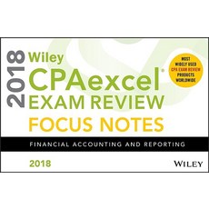 Wiley Cpaexcel Exam Review 2018 Focus Notes: Financial Accounting and Reporting Spiral