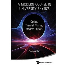 A Modern Course in University Physics: Optics Thermal Physics Modern Physics Hardcover, World Scientific Publishing Company