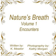 Nature's Breath: Encounters Paperback, Createspace Independent Publishing Platform