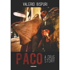 Paco: A Drug Story Hardcover, Contrasto