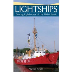 Lightships: Floating Lighthouses of the Mid-Atlantic Hardcover, History Press Library Editions