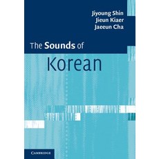 The Sounds of Korean. Jiyoung Shin Jieun Kiaer Jaeeun Chaa Hardcover, Cambridge University Press