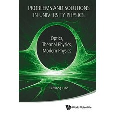 Problems and Solutions in University Physics: Optics Thermal Physics Modern Physics Paperback, World Scientific Publishing Company
