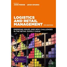 Logistics and Retail Management: Emerging Issues and New Challenges in the Retail Supply Chain Paperback, Kogan Page