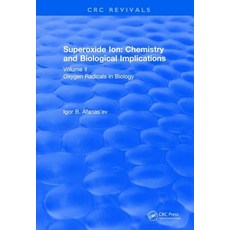 Superoxide Ion: Volume II (1991): Chemistry and Biological Implications Hardcover, CRC Press