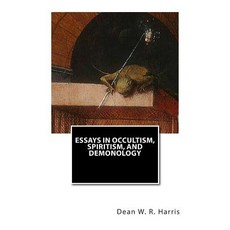 Essays in Occultism Spiritism and Demonology Paperback, Createspace Independent Publishing Platform