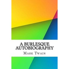 A Burlesque Autobiography Paperback, Createspace Independent Publishing Platform