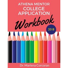 Athena Mentor College Application Workbook 2018 Paperback, College Success Press