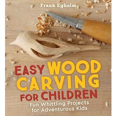 Easy Wood Carving for Children:Fun Whittling Projects for Adventurous Kids, Floris Books