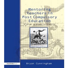 Mentoring Teachers in Post-Compulsory Education: A Guide to Effective Practice Paperback, David Fulton Publishers