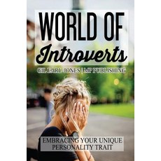 World of Introverts: Embracing Your Unique Personality Trait Paperback, Createspace Independent Publishing Platform