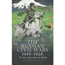 The 'russian' Civil Wars 1916-1926: Ten Years That Shook the World Paperback, Oxford University Press, USA