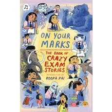 On Your Marks: The Book of Crazy Exam Stories Paperback, Speaking Tiger Books