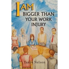 I Am Bigger Than Your Work Injury Paperback, Createspace Independent Publishing Platform