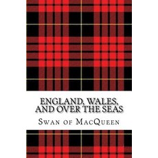 England Wales and Over the Seas: Twenty Tunes for the Bagpipes and Practice Chanter Paperback, Createspace Independent Publishing Platform