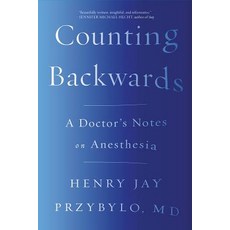 Counting Backwards: A Doctor's Notes on Anesthesia Paperback, W. W. Norton & Company