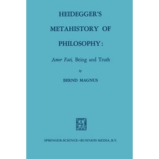 Heidegger's Metahistory of Philosophy: Amor Fati Being and Truth Paperback, Springer