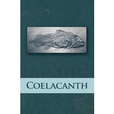 Coelacanth 2018 Paperback, Createspace Independent Publishing Platform