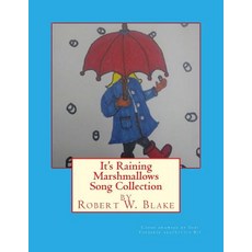 It's Raining Marshmallows Song Collection Paperback, Createspace Independent Publishing Platform