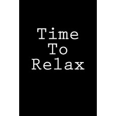 Time to Relax: Notebook 150 Lined Pages Glossy Softcover 6 X 9 Paperback, Createspace Independent Publishing Platform