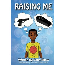 Raising Me Paperback, Createspace Independent Publishing Platform