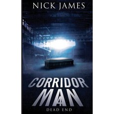 Corridor Man 4: Dead End Paperback, Createspace Independent Publishing Platform
