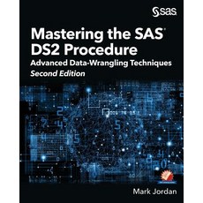 Mastering the SAS Ds2 Procedure: Advanced Data-Wrangling Techniques Second Edition Paperback, SAS Institute