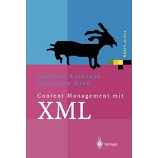 Content Management Mit XML: Grundlagen Und Anwendungen Paperback, Springer