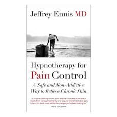 Hypnotherapy for Pain Control: A Safe and Non-Addictive Way to Relieve Chronic Pain Paperback, Createspace Independent Publishing Platform