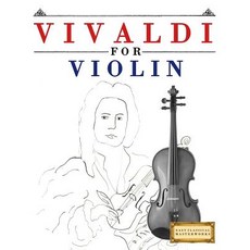 Vivaldi for Violin: 10 Easy Themes for Violin Beginner Book Paperback, Createspace Independent Publishing Platform