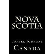 Nova Scotia: Travel Journal Paperback, Createspace Independent Publishing Platform