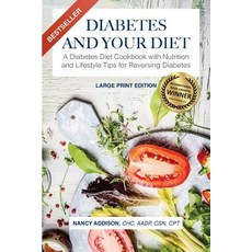Diabetes and Your Diet: A Diabetes Diet Cookbook with Nutrition and Lifestyle Tips for Reversing Diabetes Paperback, Organic Healthy Lifestyle, LLC