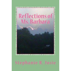 Reflections of Ms. Barbara: The Difference She Made in My Life Paperback, Createspace Independent Publishing Platform