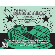The Best of "shorties": 2nd B-Flat Trumpet Paperback, Alfred Music