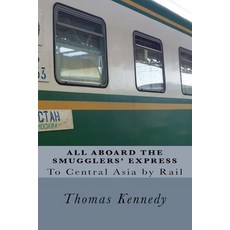 Central Asia by Rail Paperback, Createspace Independent Publishing Platform