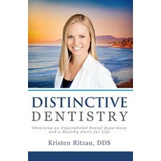 Distinctive Dentistry: Obtaining an Unparalleled Dental Experience and a Healthy Smile for Life Paperback, Advantage Media Group