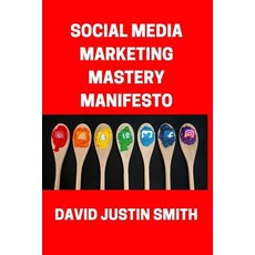 Social Media Marketing Mastery Manifesto Paperback, Createspace Independent Publishing Platform