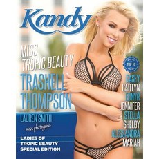 Kandy Magazine Ladies of Tropic Beauty Special Edition: Miss Tropic Beauty Trashell Thompson Paperback, Createspace Independent Publishing Platform