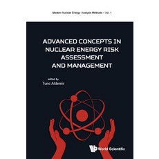 Advanced Concepts in Nuclear Energy Risk Assessment and Management Hardcover, World Scientific Publishing Company