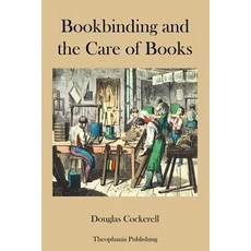 Bookbinding and the Care of Books Paperback, Createspace Independent Publishing Platform