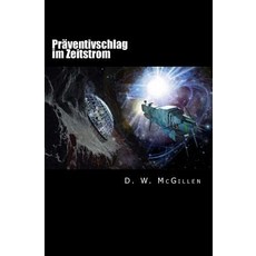 Praventivschlag Im Zeitstrom: Geheimakte Mars 22 Paperback, Createspace Independent Publishing Platform