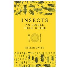 Insects: An Edible Field Guide Hardcover, Ebury Press