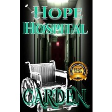 Hope Hospital: Unorthodox Ministries Series Paperback, Createspace Independent Publishing Platform