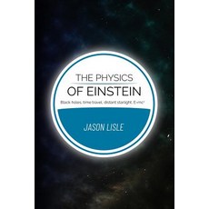 The Physics of Einstein: Black Holes Time Travel Distant Starlight E=mc2 Paperback, Biblical Science Institute