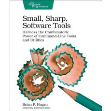 Small Sharp Software Tools: Harness the Combinatoric Power of Command-Line Tools and Utilities Paperback, Pragmatic Bookshelf