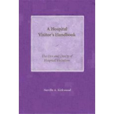 A Hospital Visitor's Handbook: The Do's and Don'ts of Hospital Visitation Paperback, Morehouse Publishing